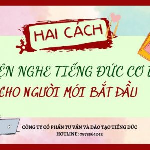 2 Cach Luyen Nghe Tieng Duc Cho Nguoi Moi Bat Dau