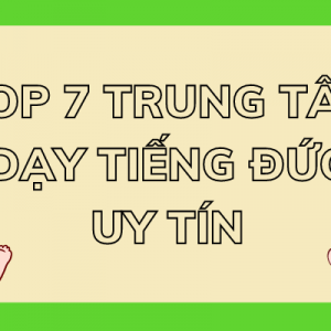 Top 7 Trung Tâm Dạy Học Tiếng Đức Uy Tín Tại Thành Phố Hồ Chí Minh