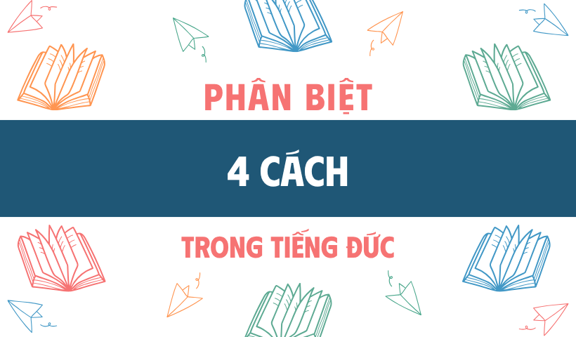 Phân Biệt 4 cách trong tiếng Đức