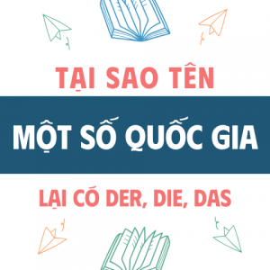 Tại Sao Tên Tiếng Đức Của Một Số Quốc Gia Lại Có Der, Die, Das