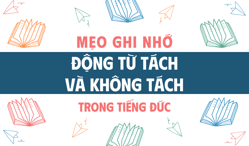 Mẹo ghi nhớ động từ tách và không tách