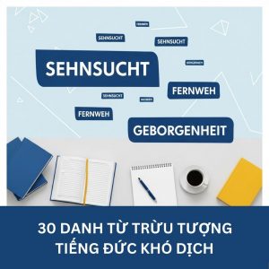 30 Danh TỪ TrỪu TƯỢng TiẾng ĐỨc KhÓ DỊch