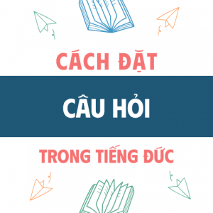 Cách đặt Câu Hỏi Trong Tiếng Đức