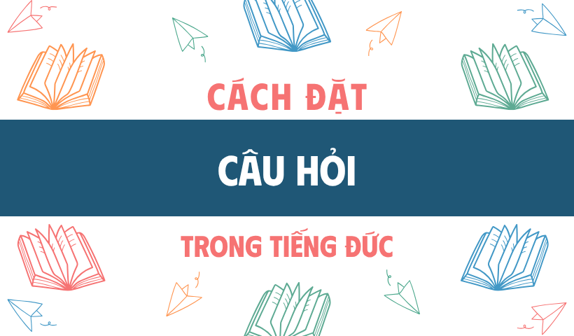 Cách đặt câu hỏi trong tiếng Đức