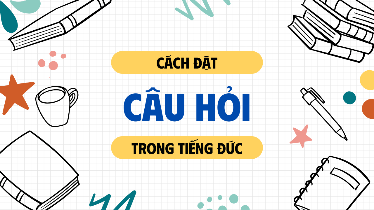 Cách đặt câu hỏi trong tiếng Đức