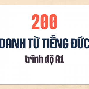 200 Danh Từ Tiếng Đức A1