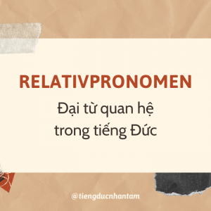 Đại Từ Quan Hệ Trong Tiếng Đức