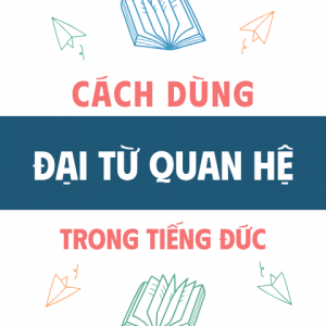 Đại Từ Quan Hệ Trong Tiếng Đức