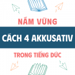 Cách 4 Akkusativ Tiếng Đức: Hướng Dẫn Từ A-Z Cho Người Mới (2025)