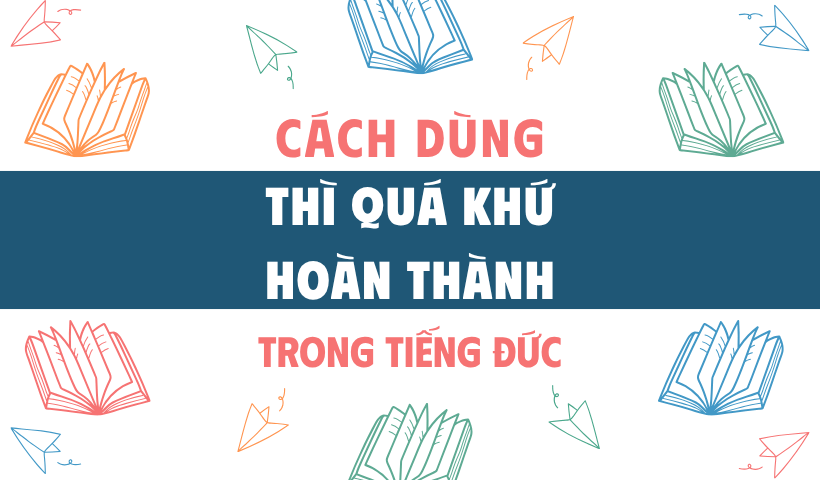 Cách dùng thì quá khứ hoàn thành trong tiếng Đức