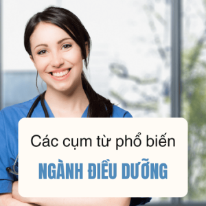 Các Cụm Từ Phổ Biến Ngành điều Dưỡng
