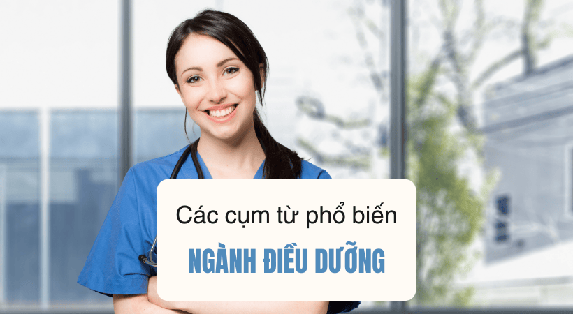Các cụm từ phổ biến ngành điều dưỡng