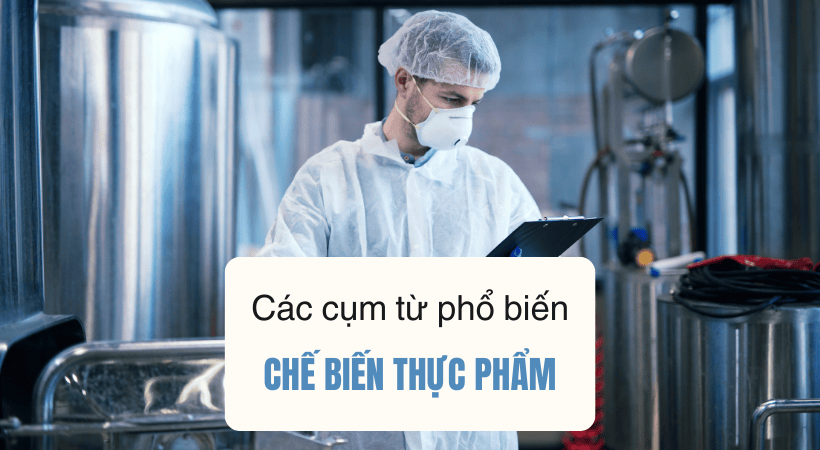 Các cụm từ phổ biến ngành chế biến thực phẩm