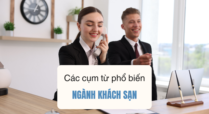 Các cụm từ phổ biến ngành khách sạn