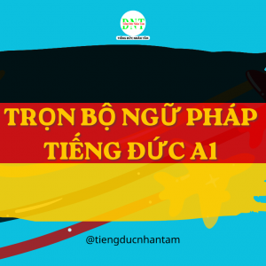 Trọn Bộ Ngữ Pháp Tiếng đức A1