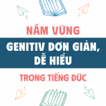 Học Genitiv Trong Tiếng Đức đơn Giản, Dễ Hiểu Nhất Cho Người Mới