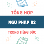 Tổng Hợp Ngữ Pháp Tiếng Đức B2 đầy đủ Nhất